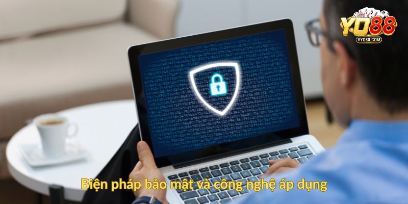Biện pháp bảo mật và công nghệ áp dụng