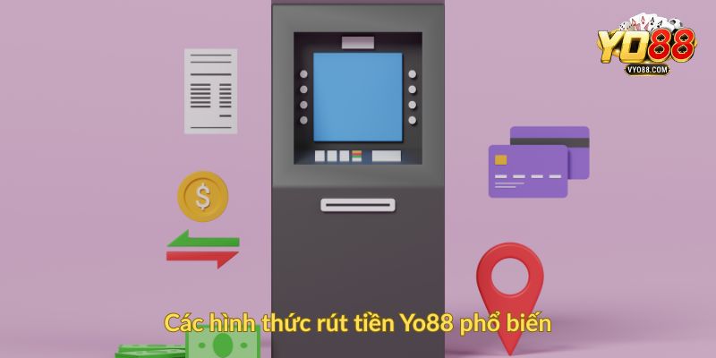 Các hình thức rút tiền Yo88 phổ biến