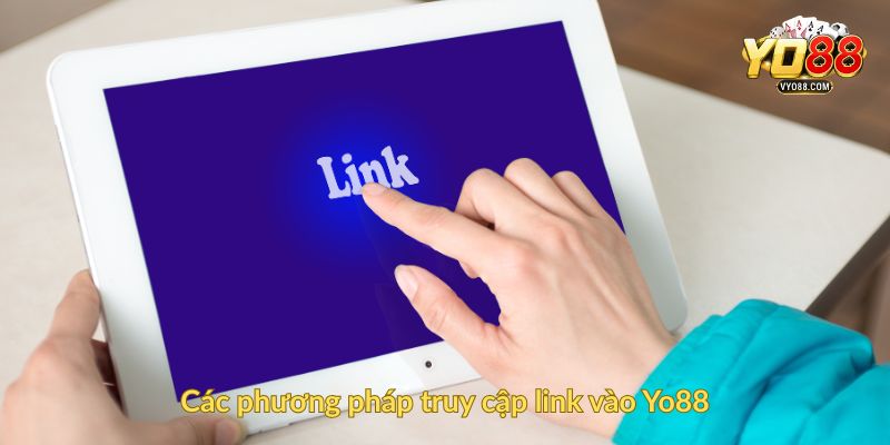 Các phương pháp truy cập link vào Yo88