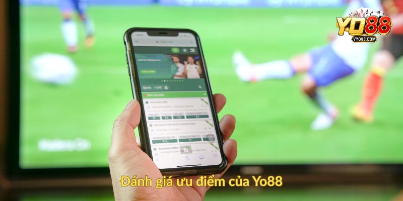 Đánh giá ưu điểm của Yo88
