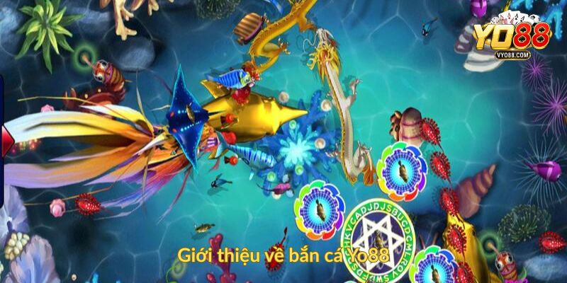 Giới thiệu về bắn cá Yo88