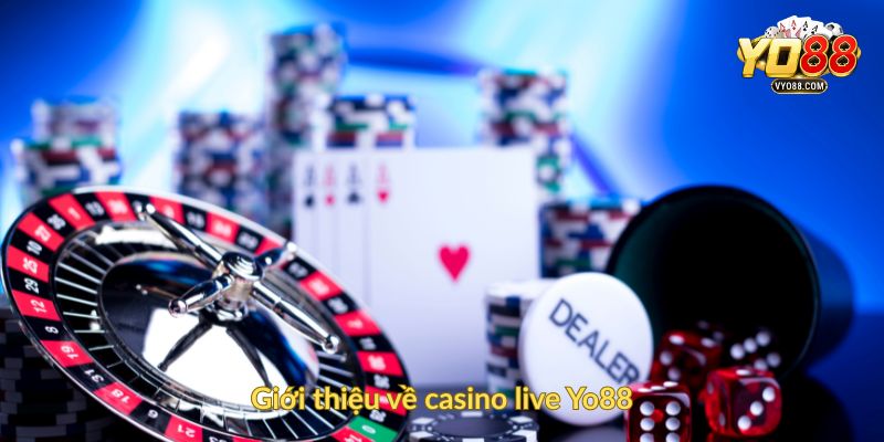 Giới thiệu về casino live Yo88
