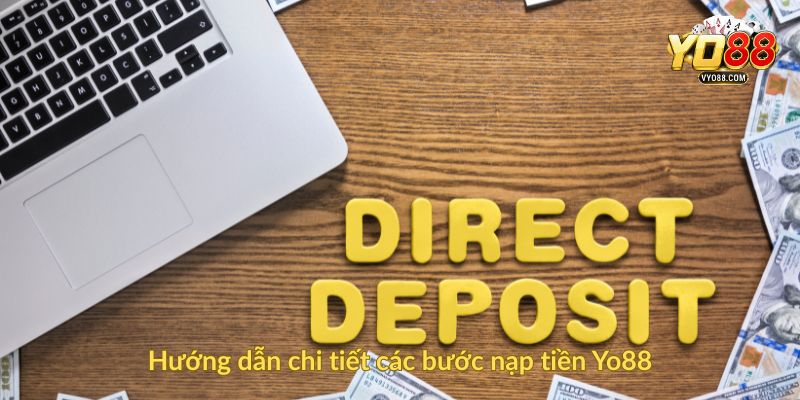 Hướng dẫn chi tiết các bước nạp tiền Yo88