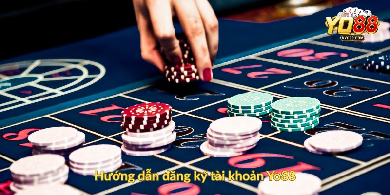 Hướng dẫn đăng ký tài khoản Yo88
