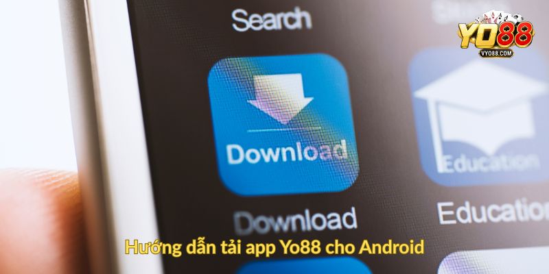 Hướng dẫn tải app Yo88 cho Android