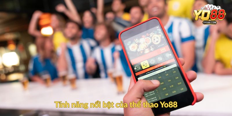 Tính năng nổi bật của thể thao Yo88